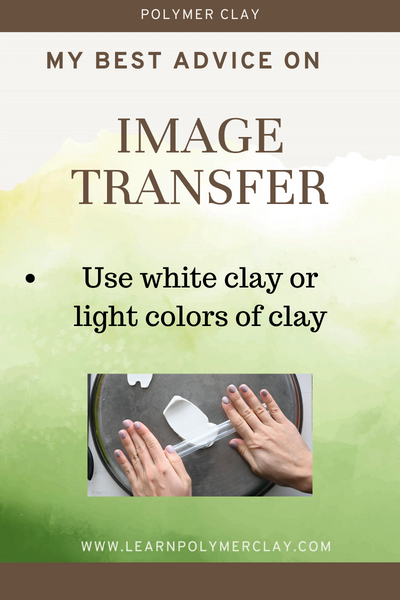 Image transfer onto clay best advice